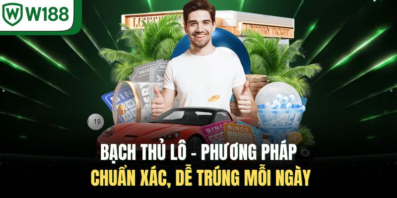 Bạch Thủ Lô - Phương Pháp Chuẩn Xác, Dễ Trúng Mỗi Ngày