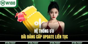 Hệ thống ưu đãi đẳng cấp update liên tục 