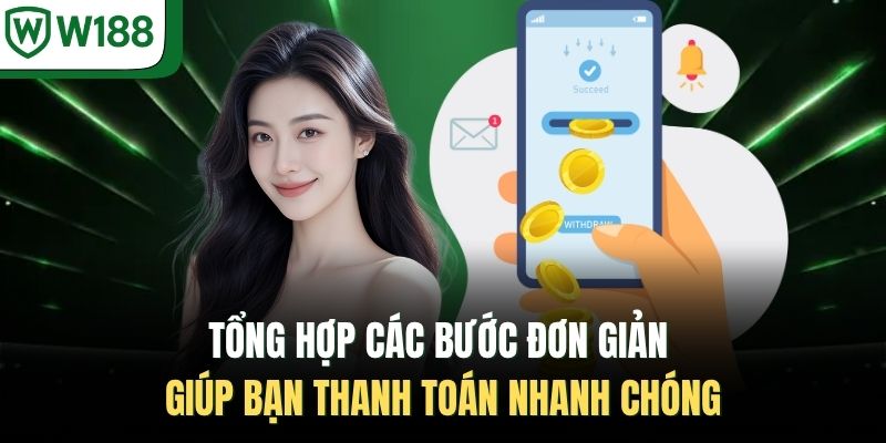 Tổng hợp các bước đơn giản giúp bạn thanh toán nhanh chóng